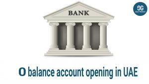 0 balance account opening in UAE