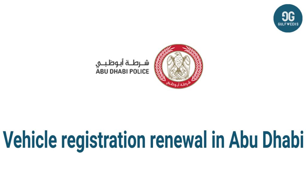 Vehicle registration renewal in Abu Dhabi