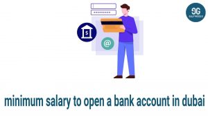 minimum salary to open a bank account in dubai