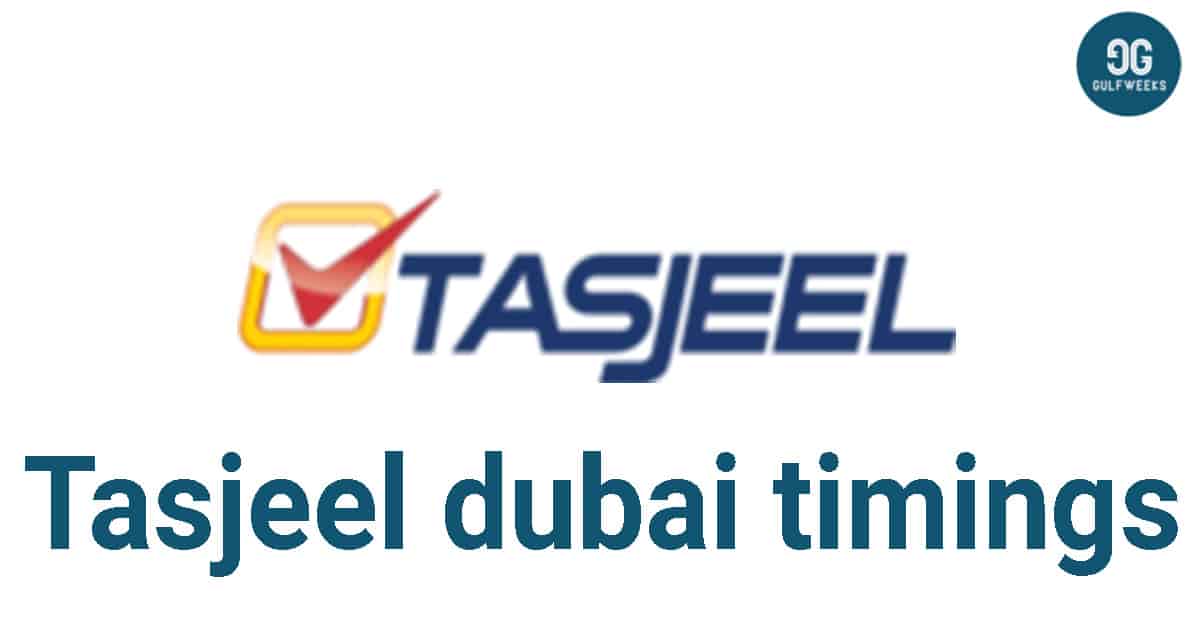 tasjeel dubai timings